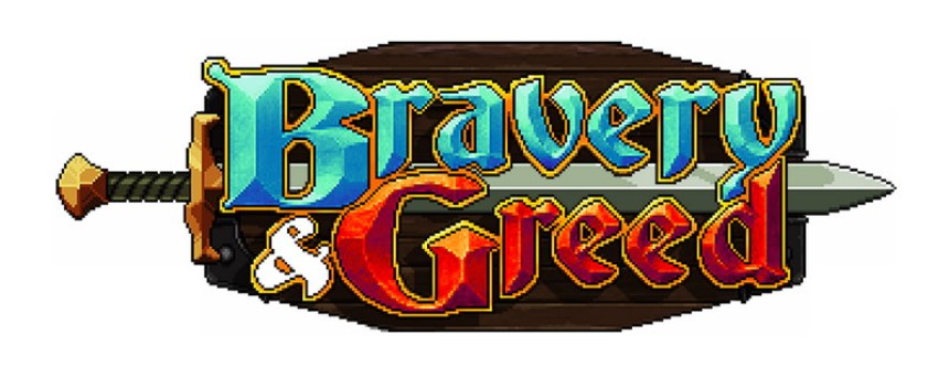 BRAVERY & GREED